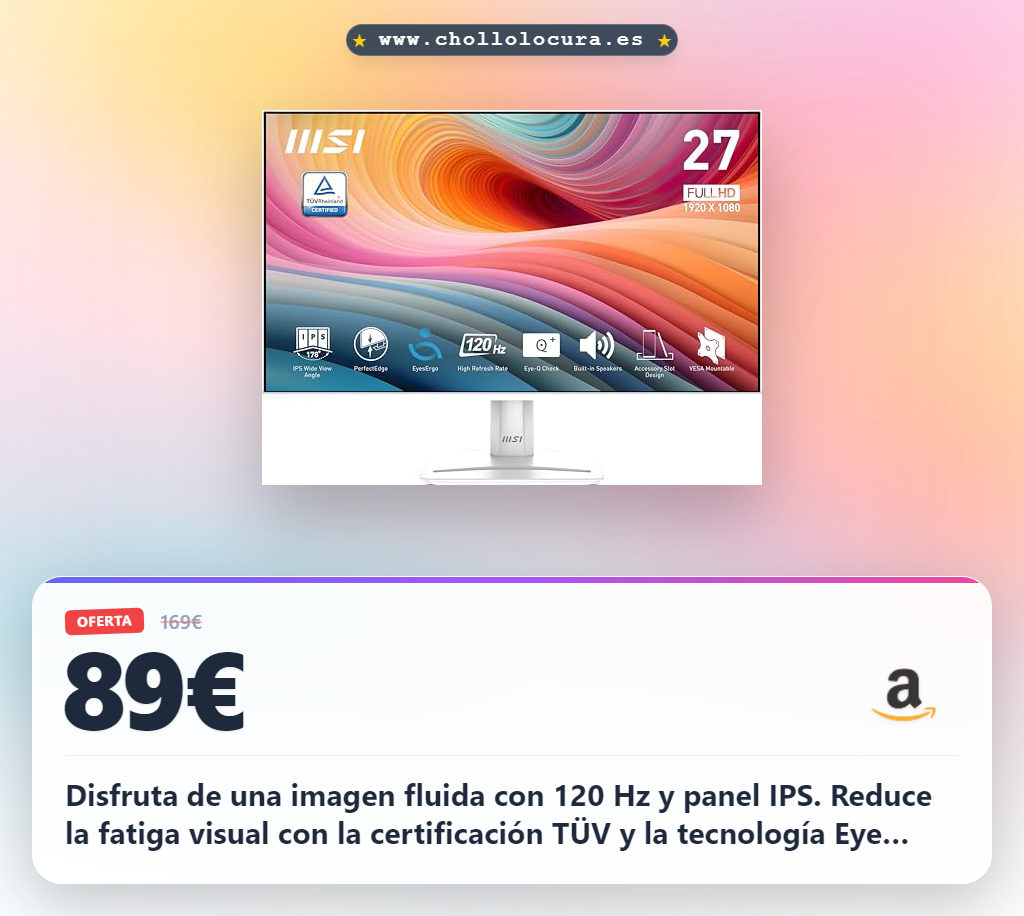Consigue el monitor MSI Pro MP275W E2 de 27 pulgadas 120Hz con panel IPS y certificación TÜV al mejor precio