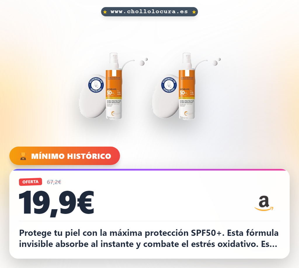 Aprovecha el protector solar La Roche Posay SPF50+ Invisible con Anthelios para piel sensible en oferta