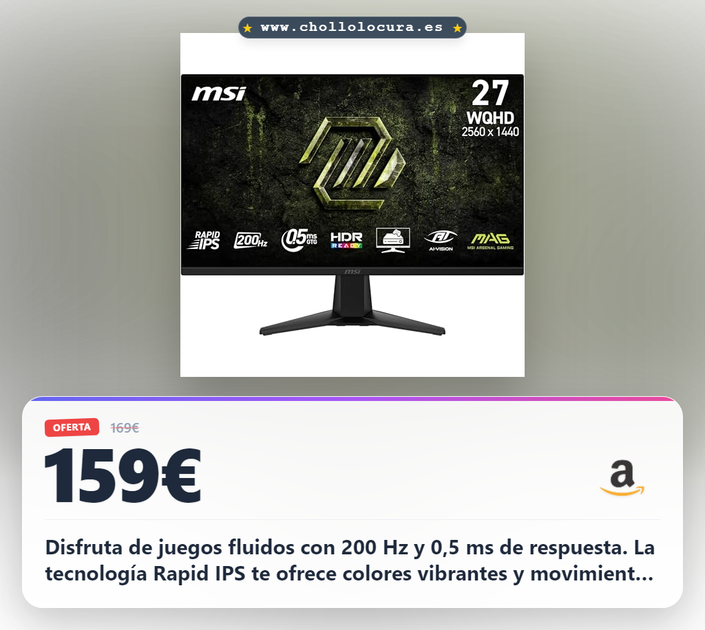 Consigue el monitor gaming MSI MAG 275QFA con 200Hz y Rapid IPS en oferta histórica