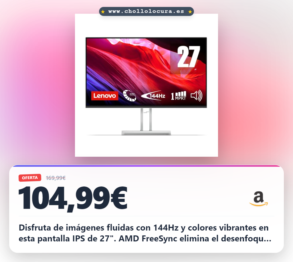 Consigue monitor gaming Lenovo 27 pulgadas IPS 144Hz con FreeSync y 1ms al mejor precio
