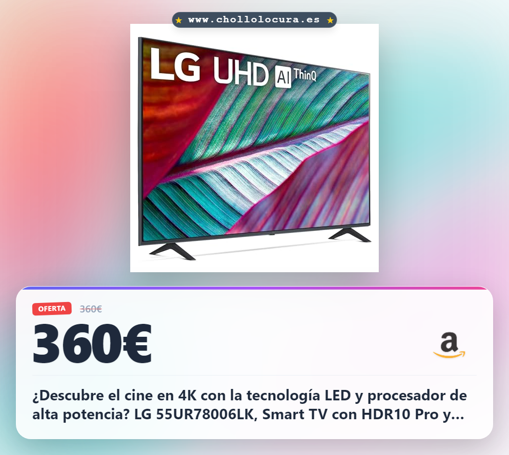 ¿Descubre el cine en 4K con la tecnología LED y procesador de alta potencia? LG 55UR78006LK, Smart TV con HDR10 Pro y Dolby Digital Plus
