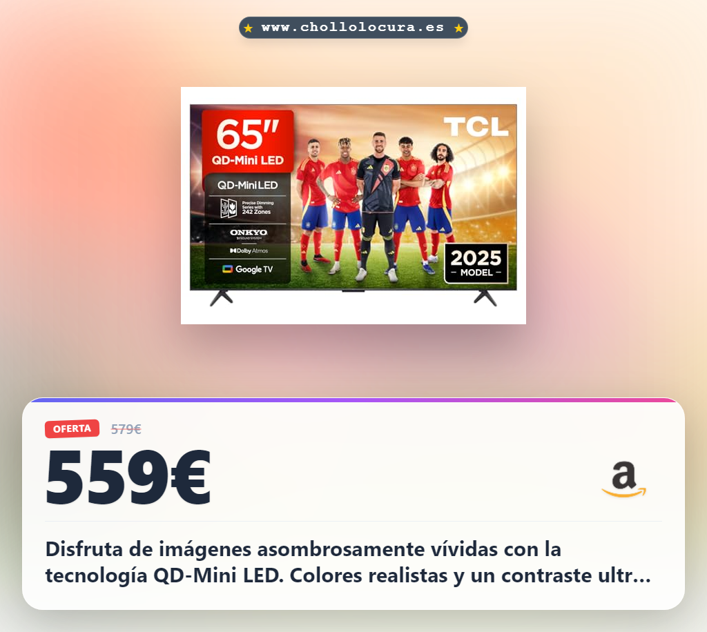 Consigue el televisor TCL 65Q6C QD-Mini LED 4K HDR con procesador AiPQTM Pro y panel HVA al mejor precio