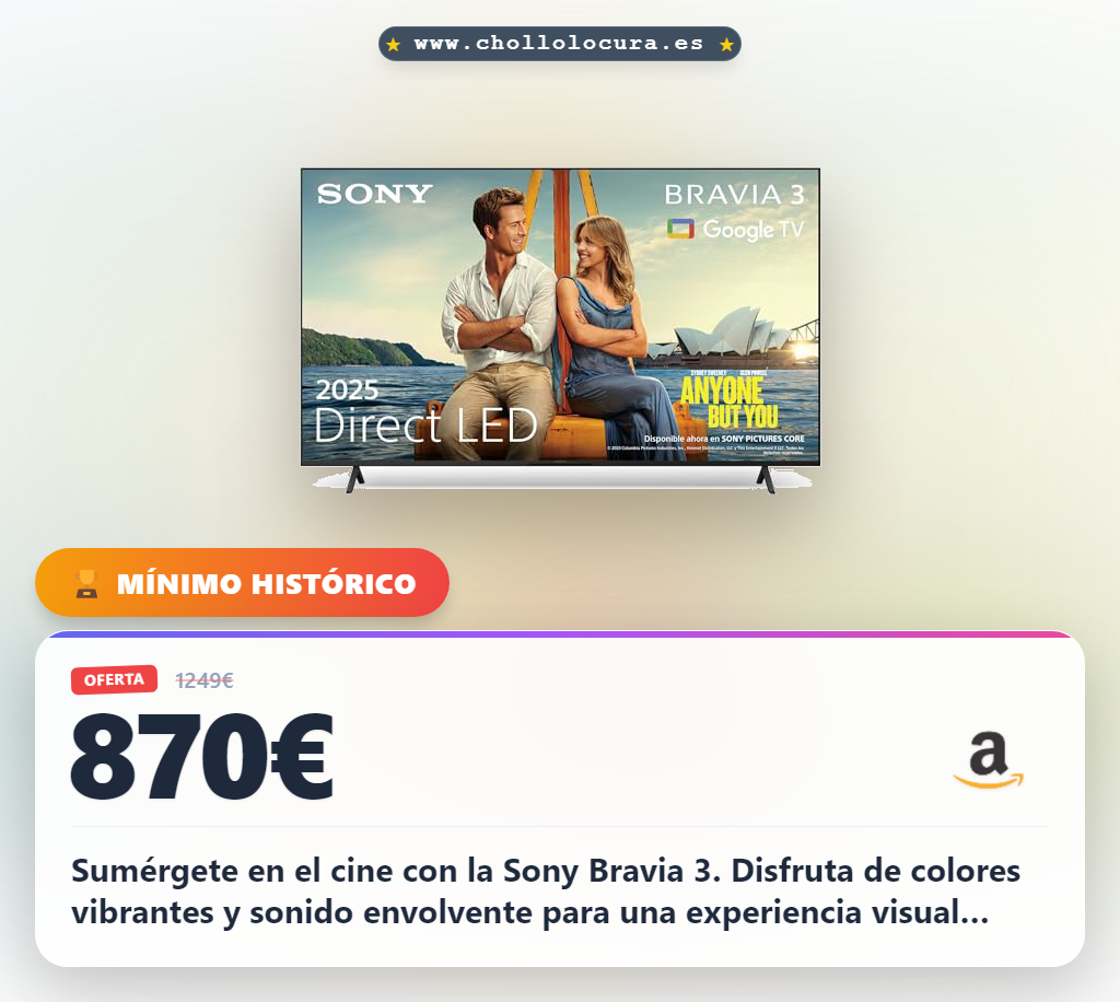 Aprovecha la experiencia Sony BRAVIA 3 con colores vibrantes y sonido envolvente en oferta histórica