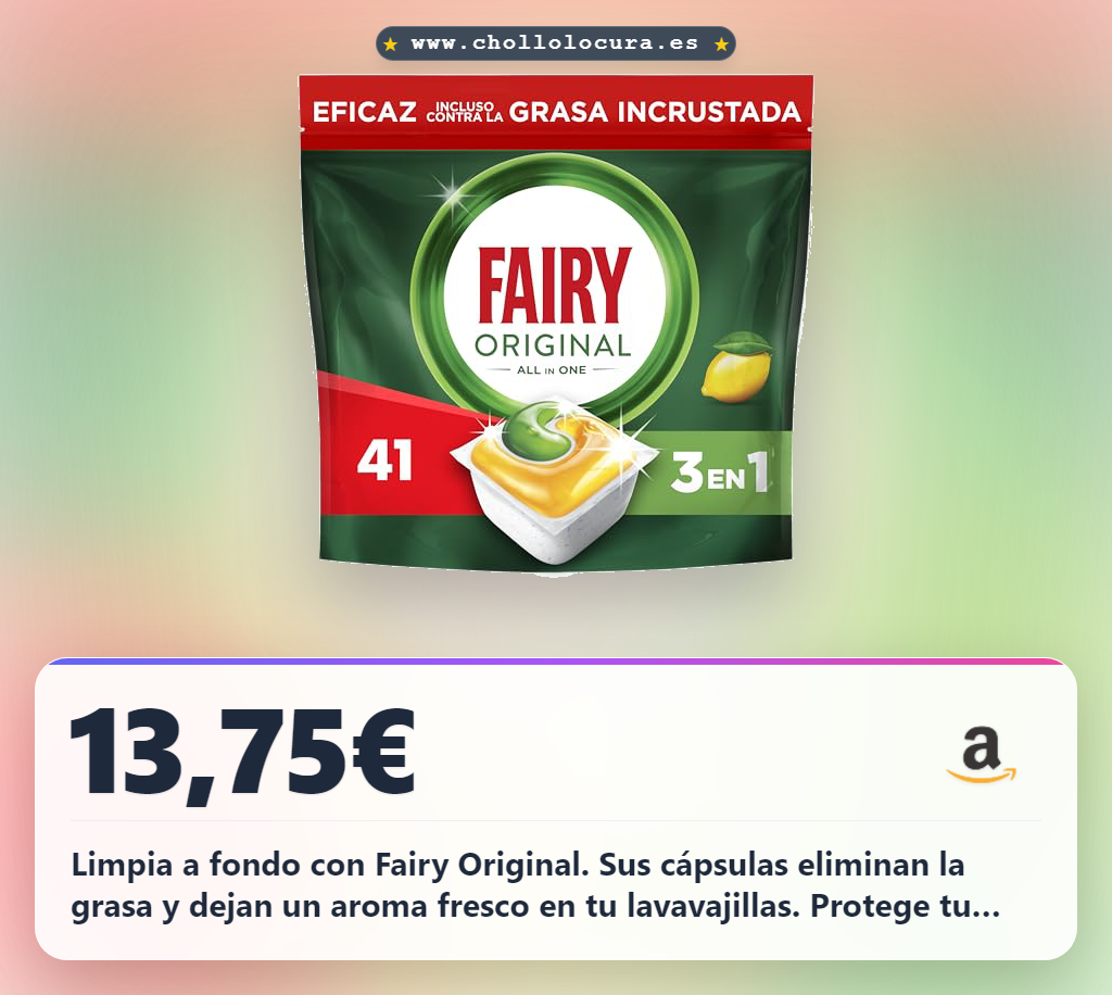 Aprovecha las cápsulas Fairy Original para un lavado potente y fresco en oferta histórica