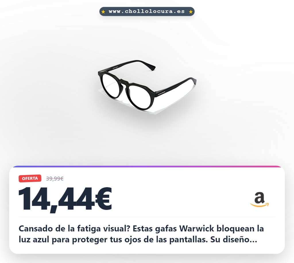 Aprovecha las gafas luz azul Warwick Blue Blocking Made in Spain para proteger tus ojos al mejor precio