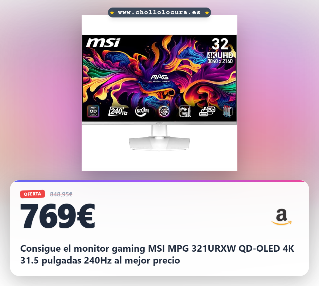 Consigue el monitor gaming MSI MPG 321URXW QD-OLED 4K 31.5 pulgadas 240Hz al mejor precio