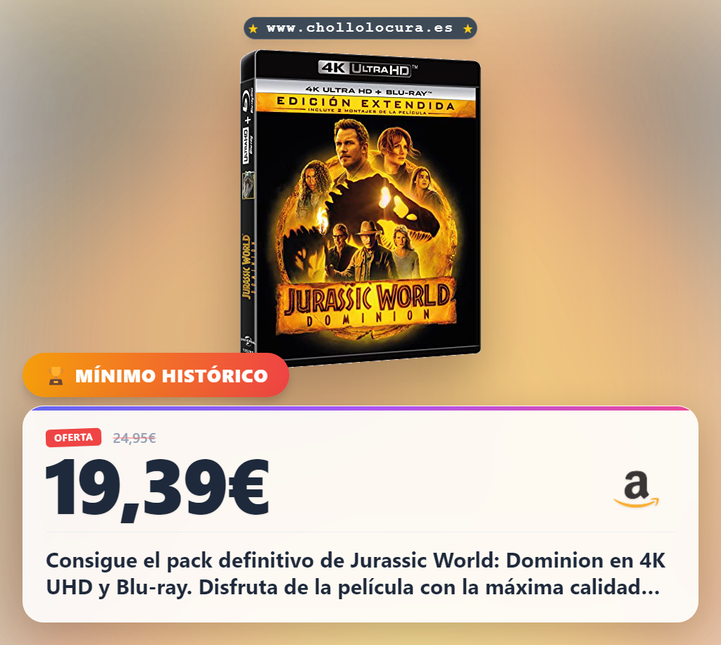 Aprovecha el pack 4K UHD y Blu-ray de Jurassic World Dominion en oferta histórica