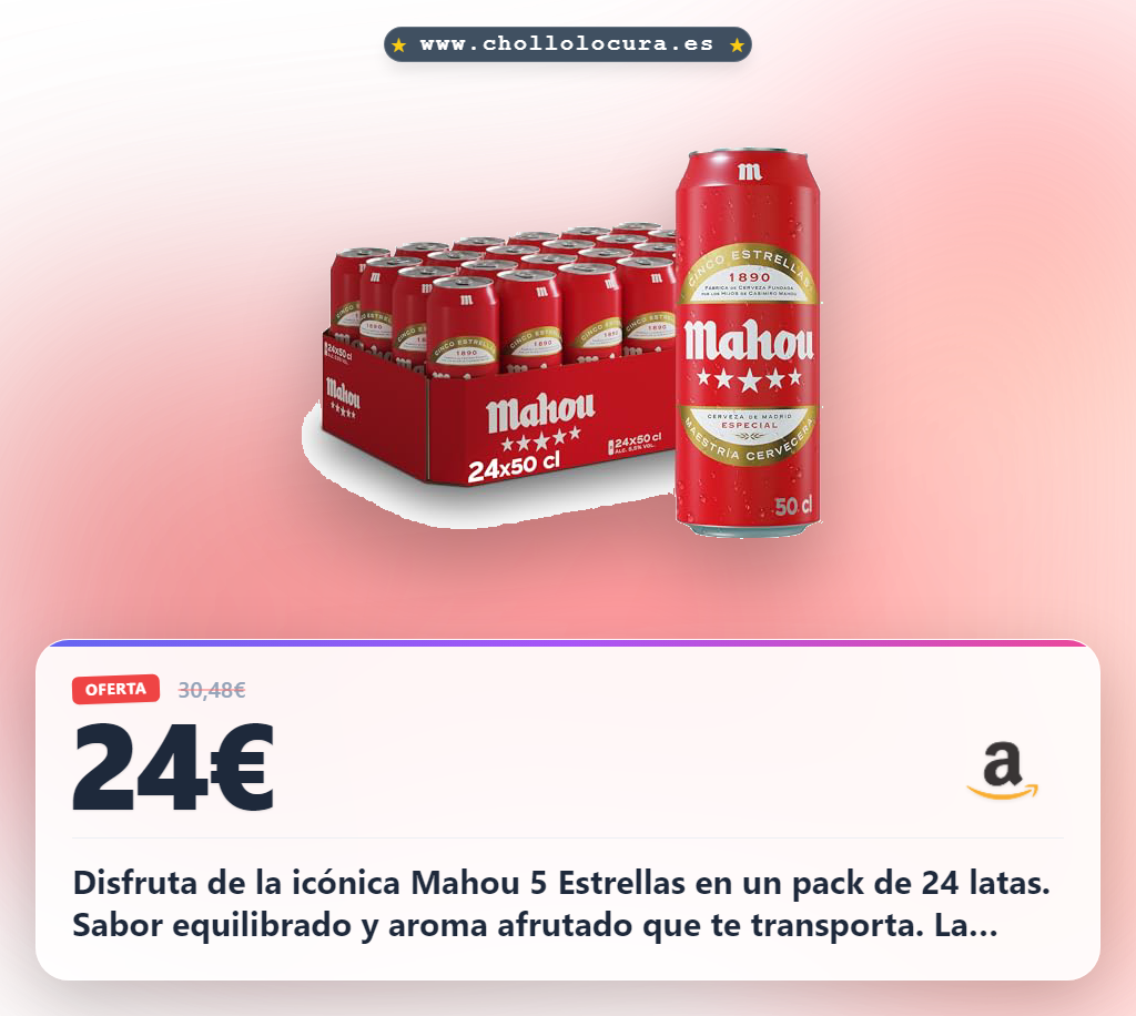 Aprovecha el pack de 24 latas de Cerveza Mahou 5 estrellas 50cl al mejor precio en oferta histórica