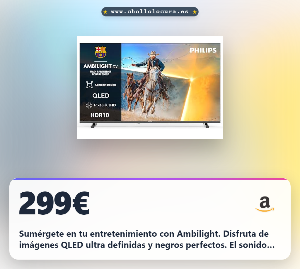 Disfruta la TV Philips Ambilight QLED 40 Pulgadas con sonido Dolby Atmos y sistema Titan OS al mejor precio