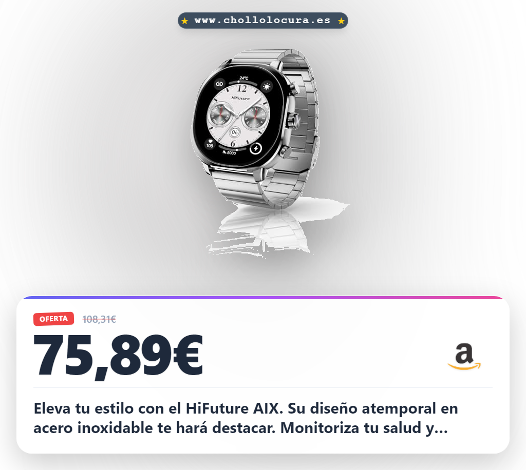 Encuentra el Reloj Inteligente HiFuture AIX de Acero Inoxidable con Monitoreo IA al mejor precio.