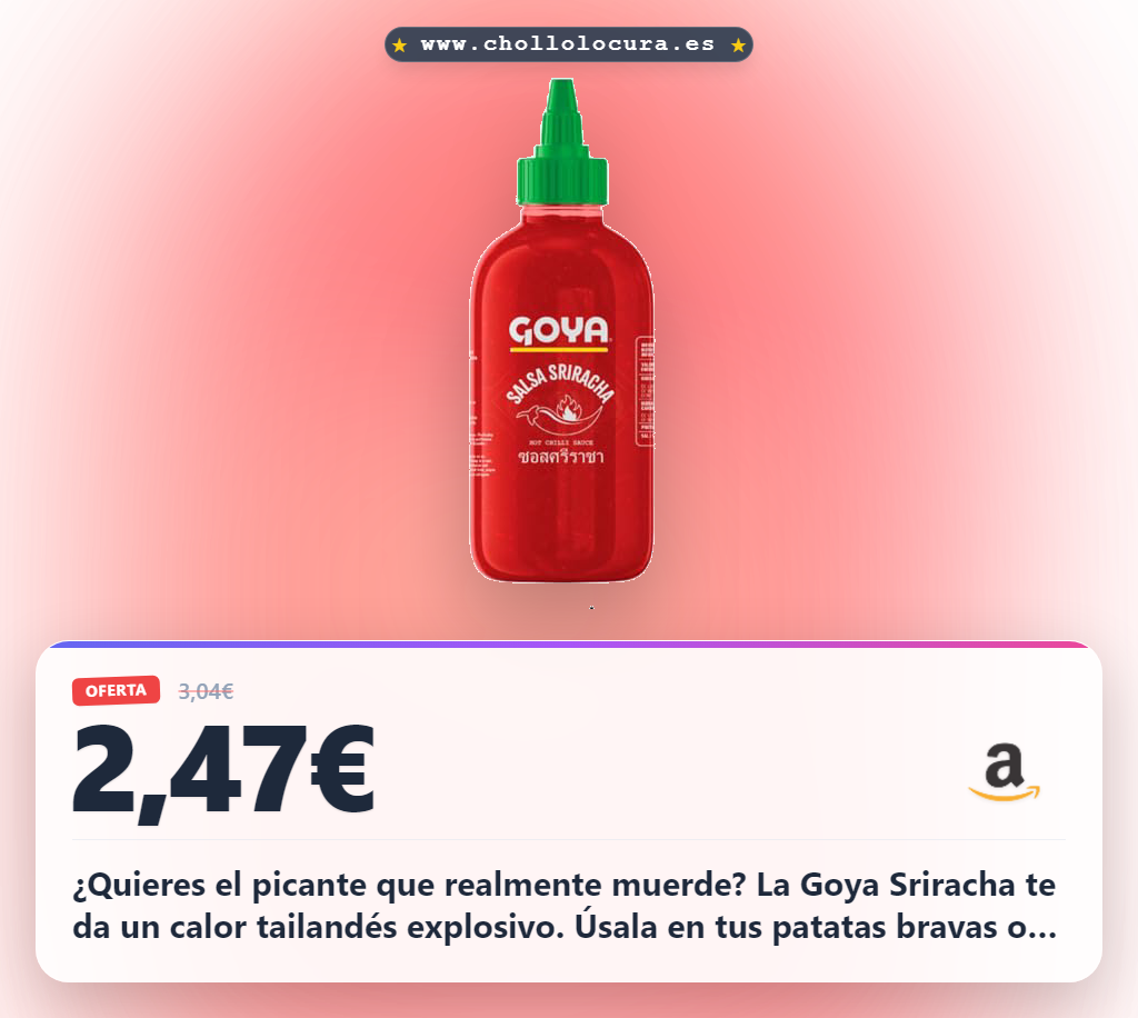 Adquiere la Goya Salsa Sriracha 300 ml, picante tailandés ideal para patatas bravas y marinadas al mejor precio del año.