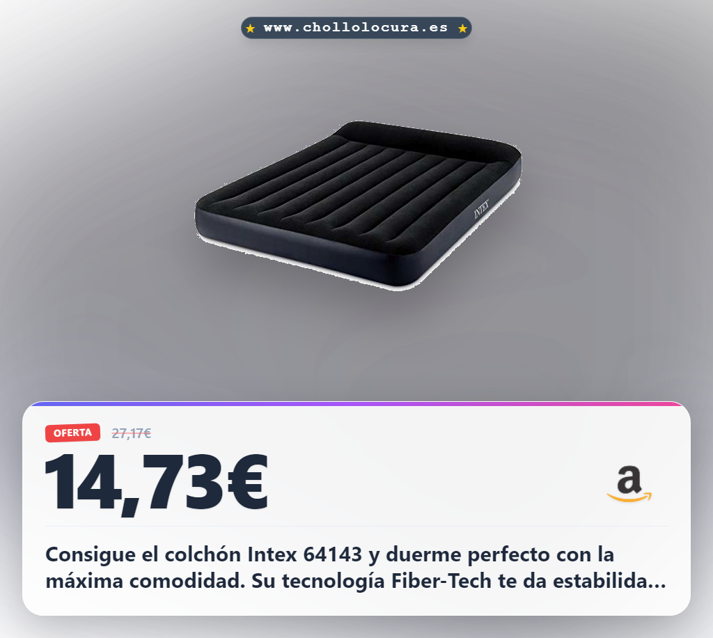 Disfruta del colchón hinchable Intex 64143 para cama de matrimonio. Tecnología Fiber-Tech y máxima comodidad al mejor precio