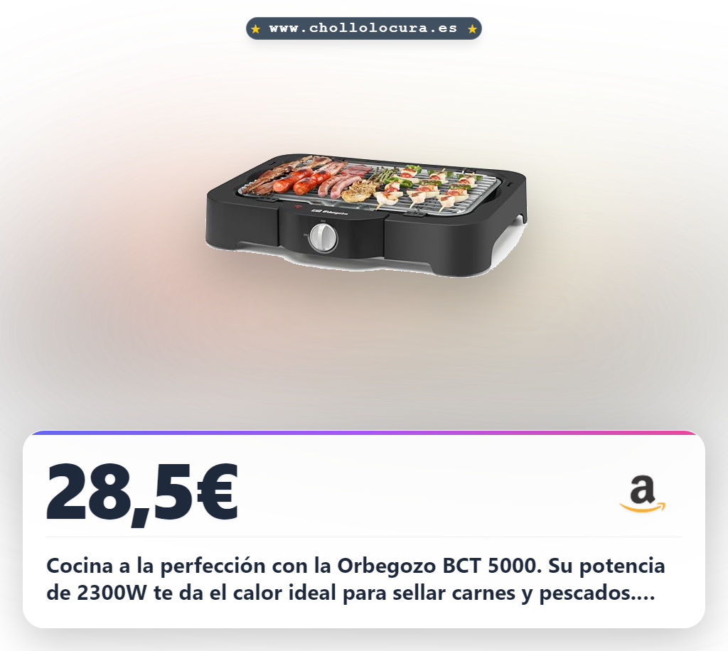 Aprovecha la barbacoa eléctrica Orbegozo BCT 5000 de 2300W en oferta histórica con acero inoxidable y regulador de temperatura