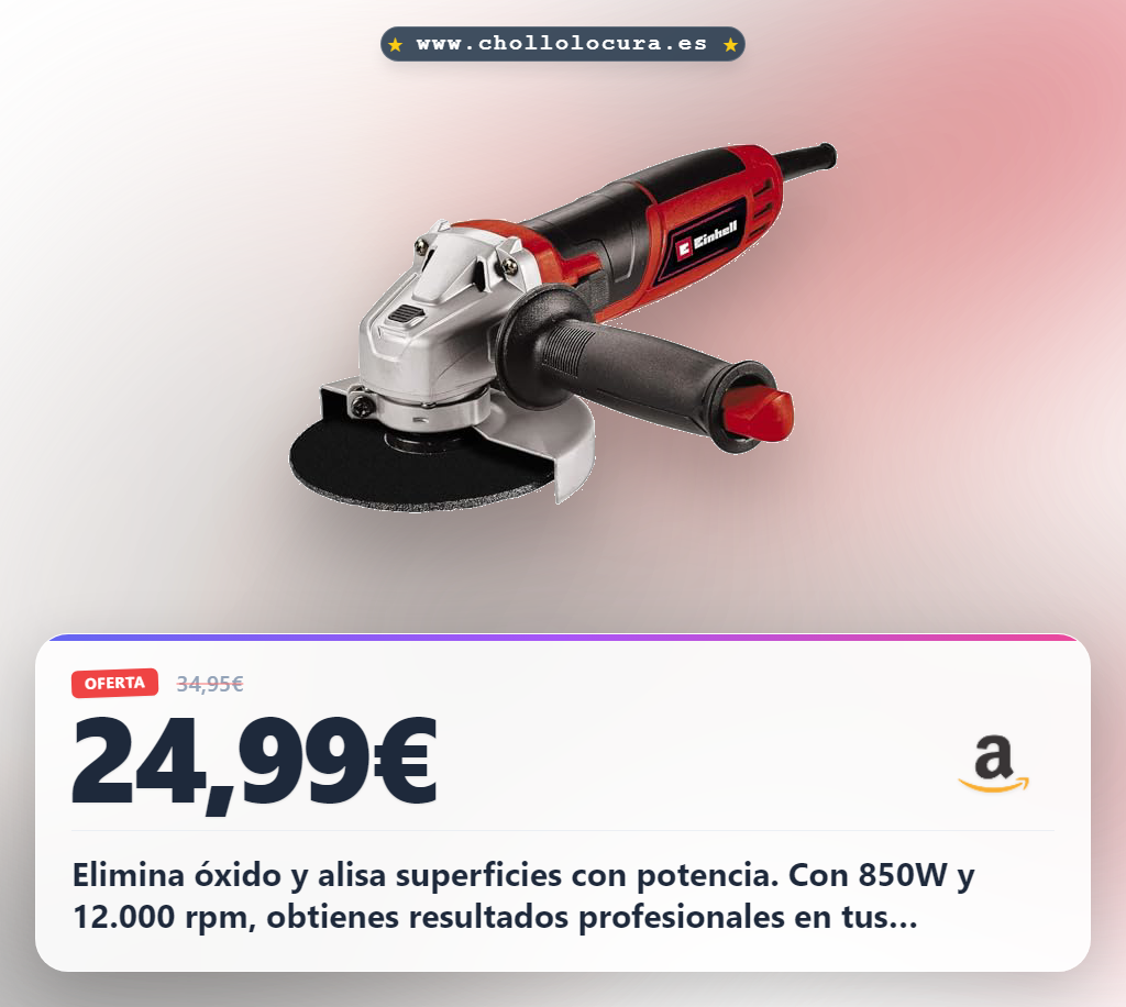 Aprovecha la amoladora angular Einhell 850W 12000 rpm para eliminar óxido y lograr resultados profesionales en tu bricolaje