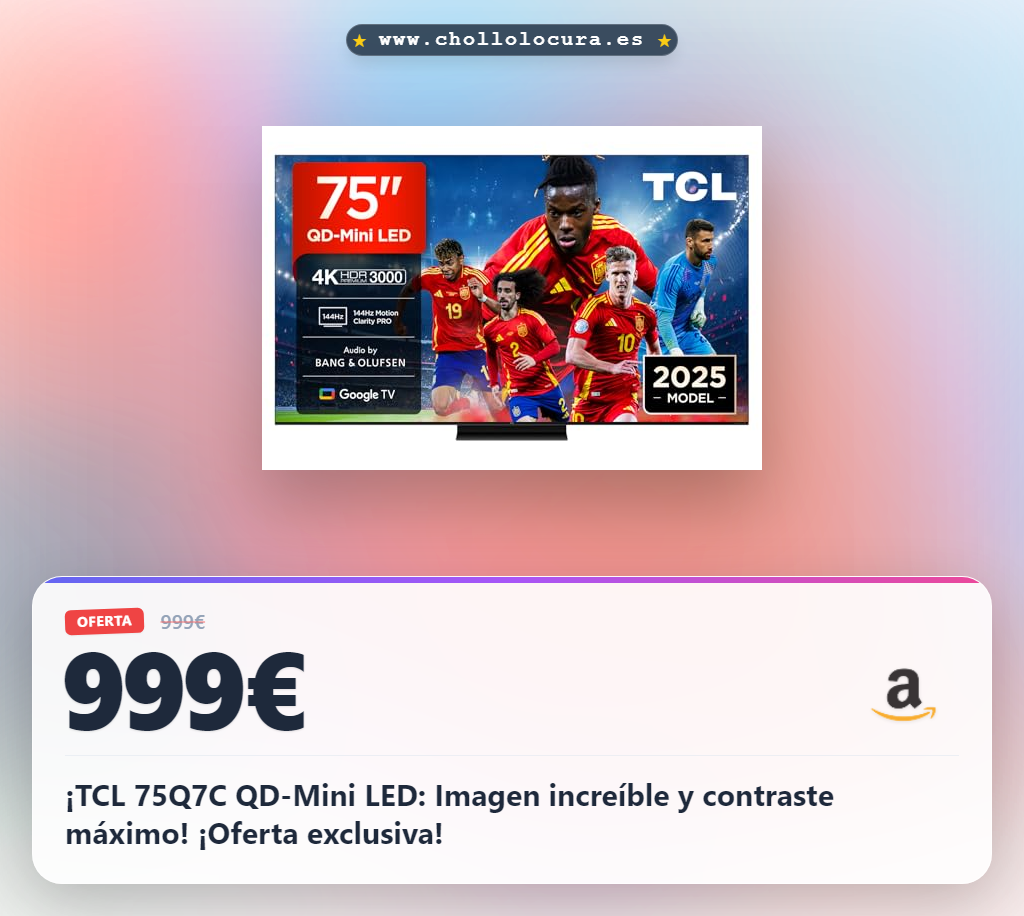 ¡TCL 75Q7C QD-Mini LED: Imagen increíble y contraste máximo! ¡Oferta exclusiva!