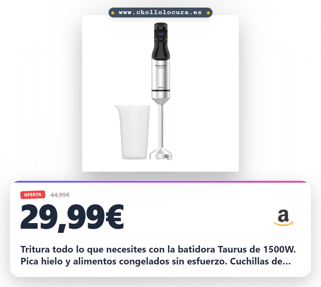 Consigue la batidora de mano Taurus 1500W con cuchillas de acero inoxidable para picar hielo y alimentos congelados en oferta