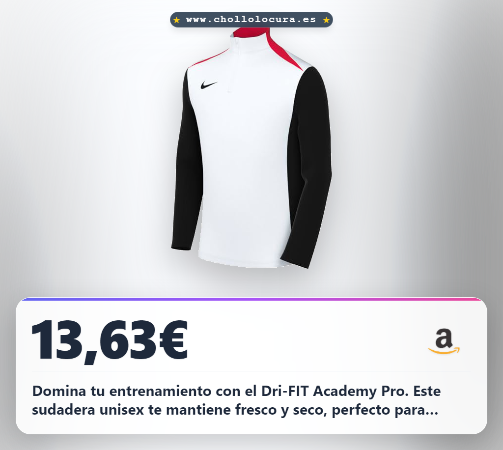 Adquiere la sudadera NIKE Academy Pro 24 Drill Top K con tecnología Dri-FIT a precio de chollo en oferta