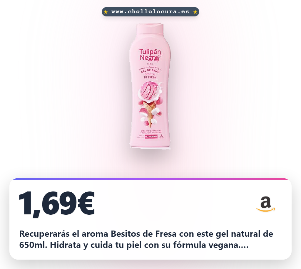 Aprovecha Gel de Baño Tulipán Negro Besitos de Fresa 650ml, fórmula natural e hidratante a precio de chollo