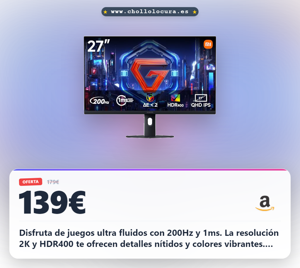 Aprovecha este monitor gaming Xiaomi G27Qi 2K 200Hz con FreeSync y HDR400 a precio de chollo