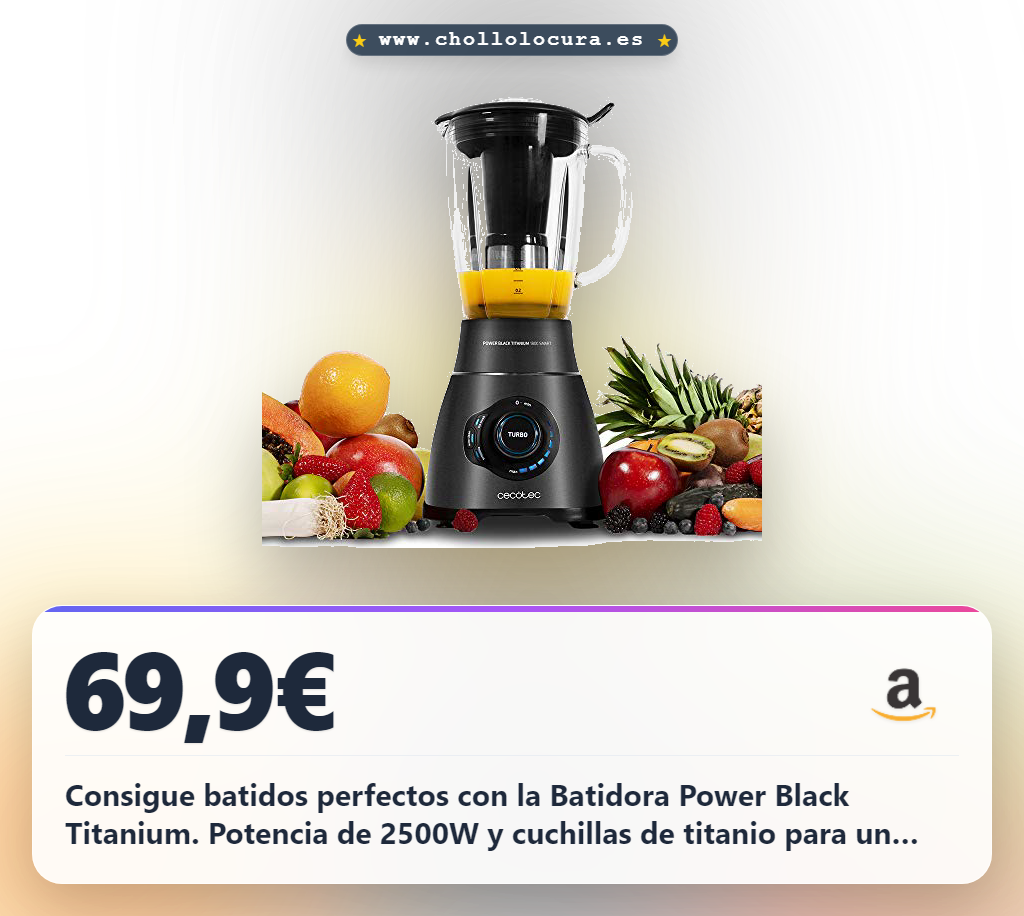 Consigue la batidora de vaso americano Power Black Titanium con 2500W y cuchillas de titanio en oferta