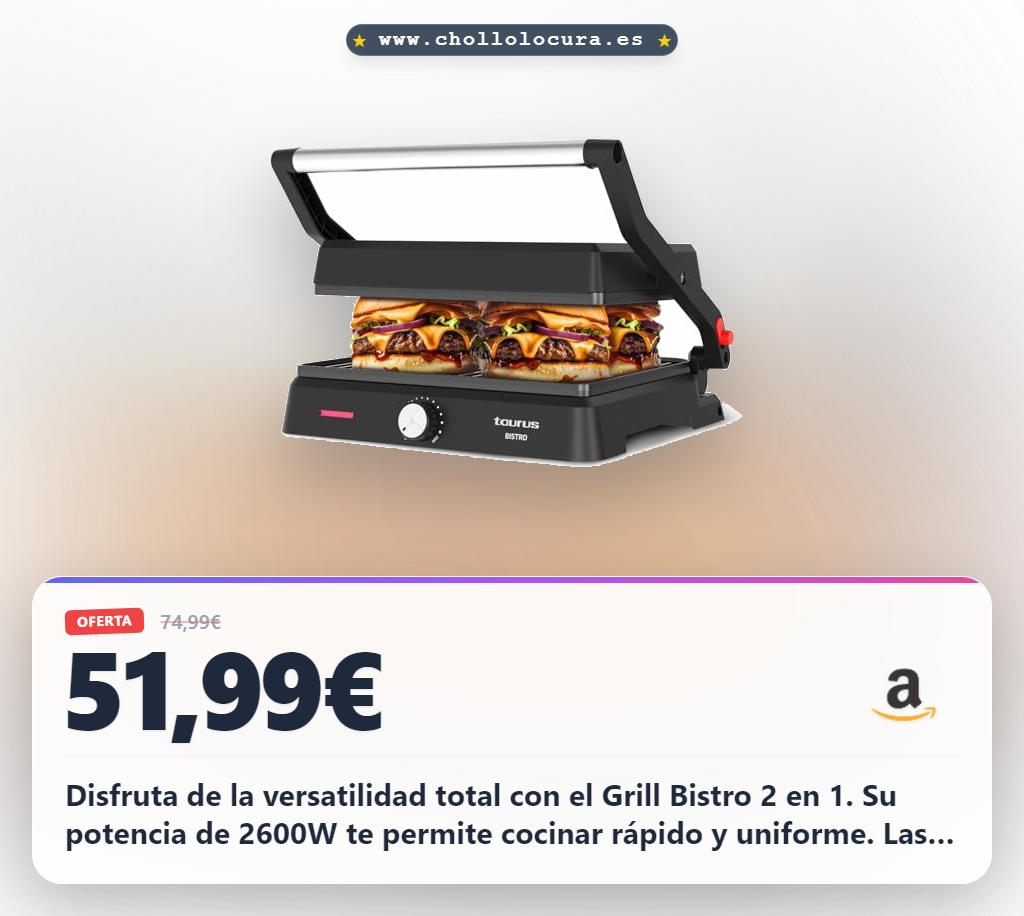 Aprovecha el Grill Bistro Taurus 2 en 1 con 2600W y placas antiadherentes para cocinar rápido al mejor precio
