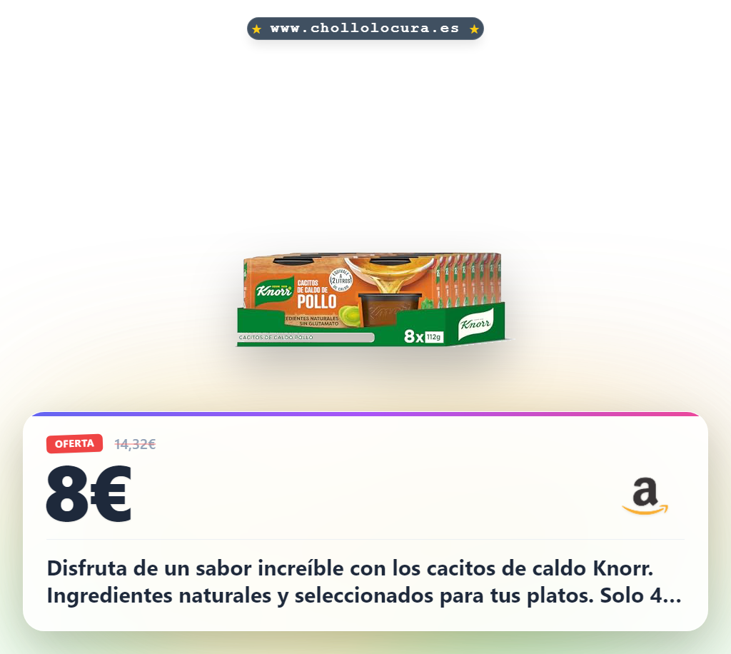 Aprovecha los cacitos de caldo pollo Knorr en oferta histórica para platos deliciosos