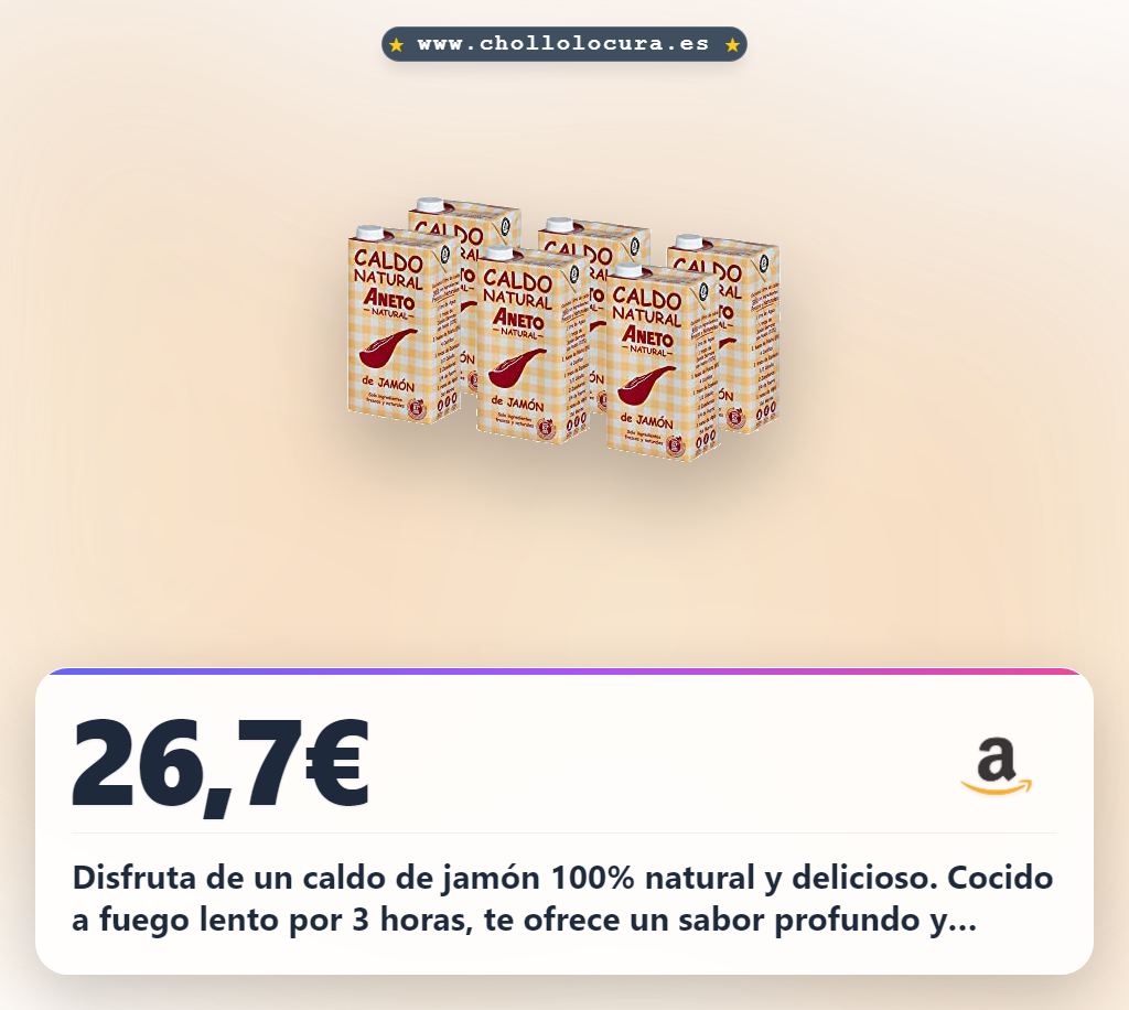 Aprovecha el auténtico Caldo de Jamón Aneto 100% Natural sin lactosa y sin gluten a precio de chollo. Caja de 6 unidades.