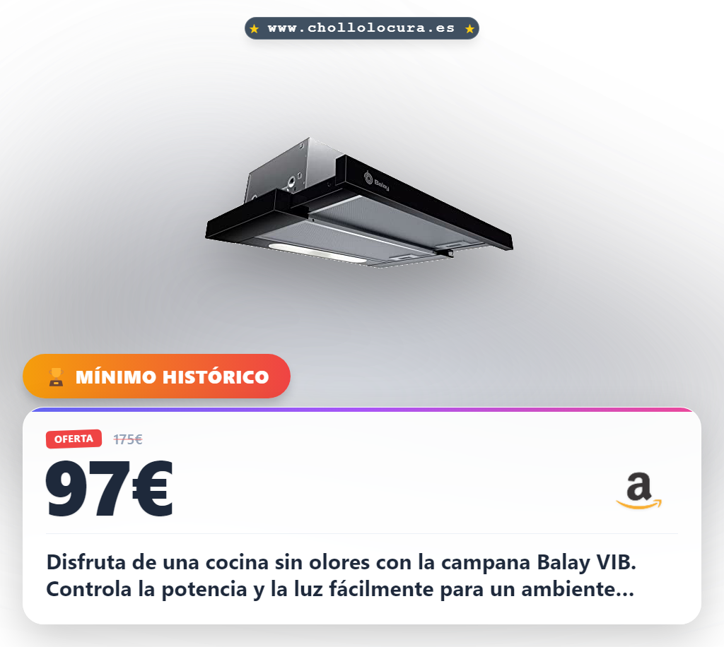 Aprovecha la campana Balay VIB 3BT263MN para una cocina sin olores y más luz en oferta