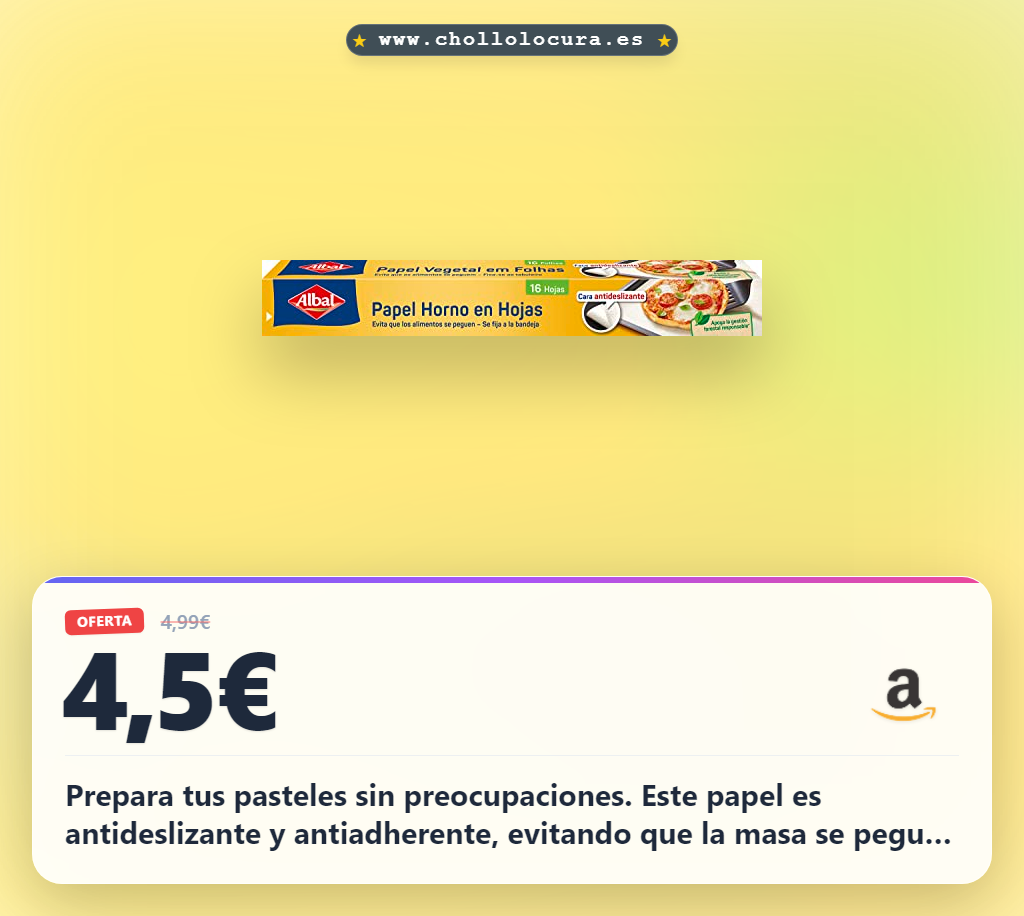 Aprovecha el papel de horno Albal antideslizante y antiadherente para repostería en oferta histórica