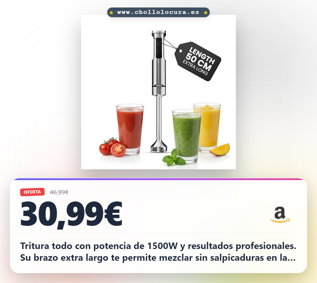 Aprovecha la batidora de mano Princess XXL de acero inoxidable con brazo extra largo y motor 1500W en oferta histórica