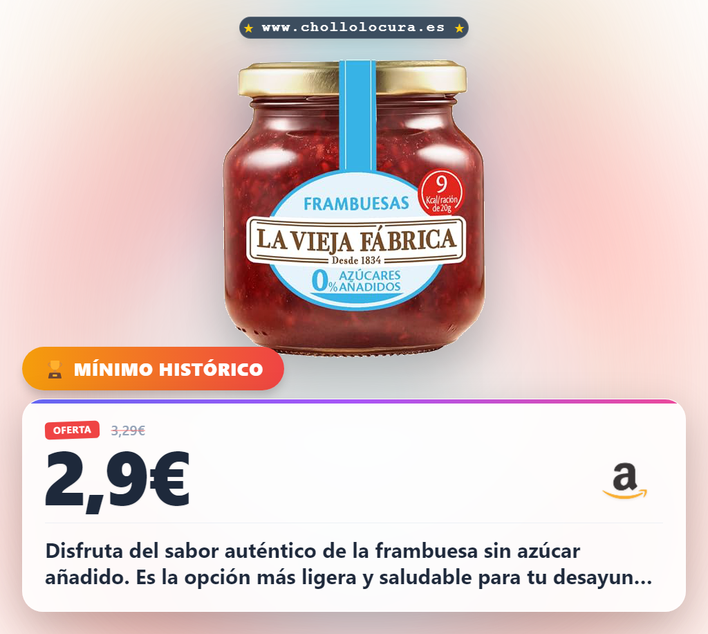 Aprovecha la mermelada de frambuesa 0% azúcares añadidos La Vieja Fábrica en oferta histórica
