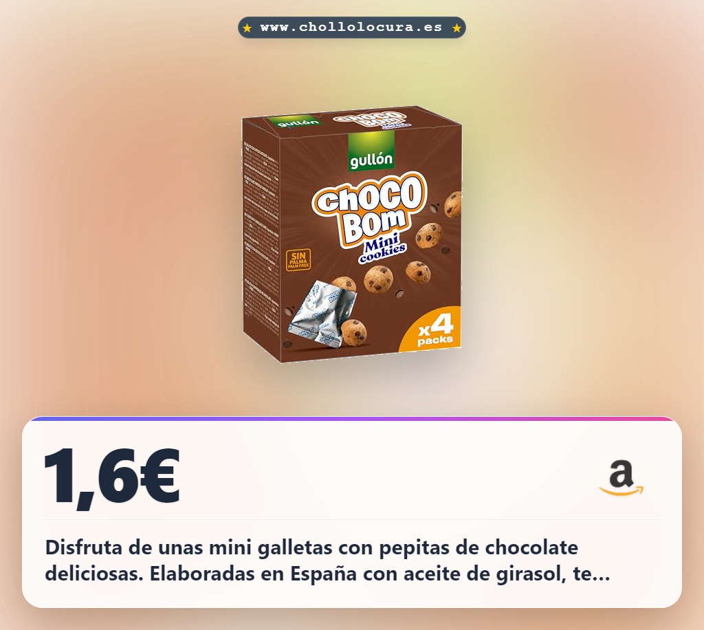 Aprovecha las Mini Cookies Choco Bom Gullon con aceite de girasol y sin palma en oferta histórica