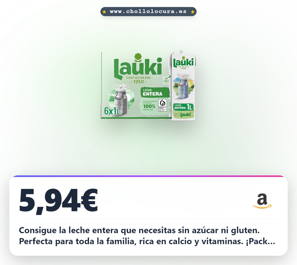 Disfruta de la leche entera Lauki sin azúcar ni gluten en oferta histórica para toda la familia.