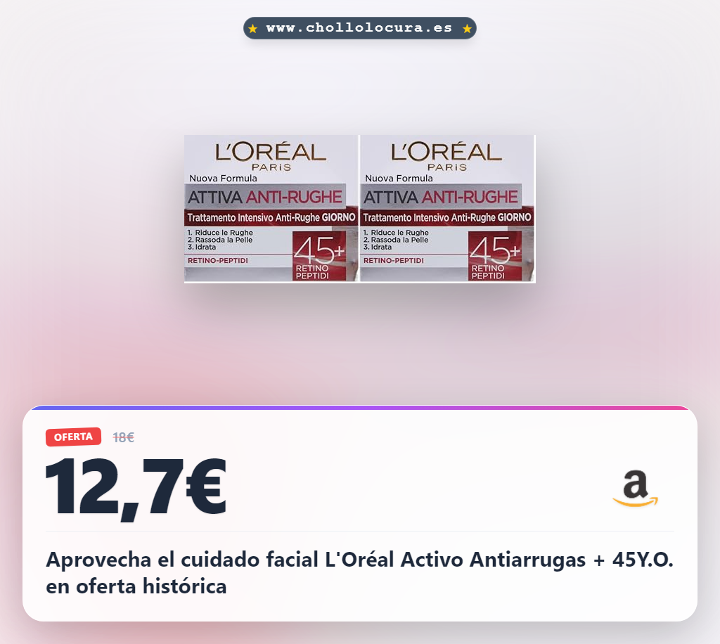 Aprovecha el cuidado facial L'Oréal Activo Antiarrugas + 45Y.O. en oferta histórica