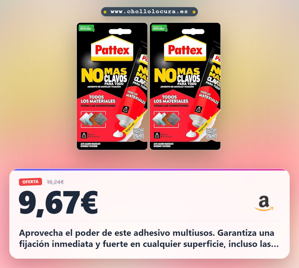 Aprovecha el adhesivo Pattex No Mas Clavos multiusos para superficies húmedas y resistentes en oferta histórica