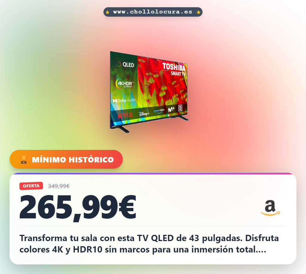 Obtén este Televisor Toshiba QLED 4K UHD de 43 Pulgadas, Smart TV sin Marcos y Dolby Audio a precio de chollo
