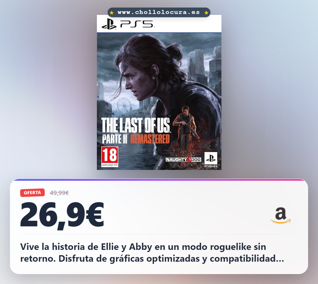 Aprovecha The Last of Us Parte II Remastered con modo Roguelike y gráficas PS5 en oferta histórica