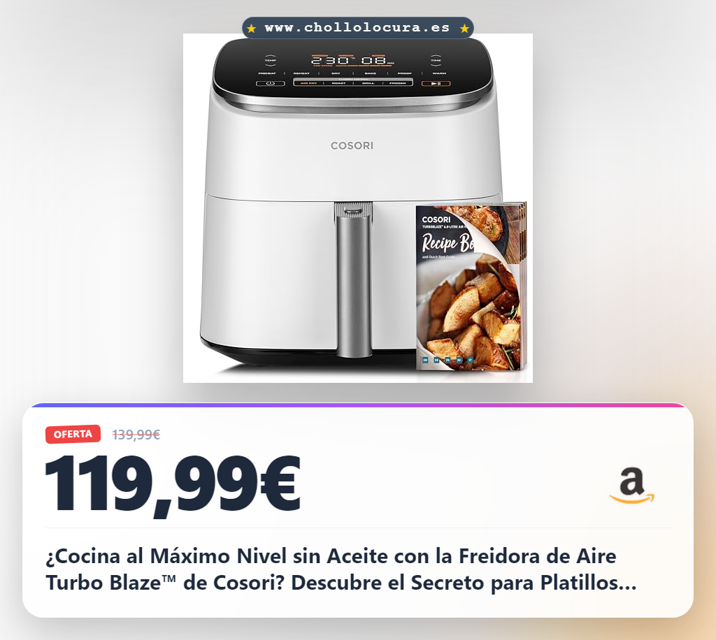 ¿Cocina al Máximo Nivel sin Aceite con la Freidora de Aire Turbo Blaze™ de Cosori? Descubre el Secreto para Platillos Crujientes y Saludables!