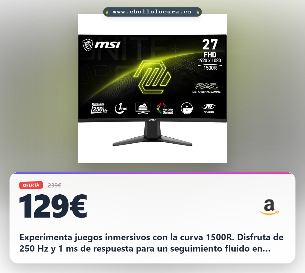 Consigue el monitor curvo MSI MAG 27C6X 27 pulgadas 250 Hz para gaming inmersivo al mejor precio