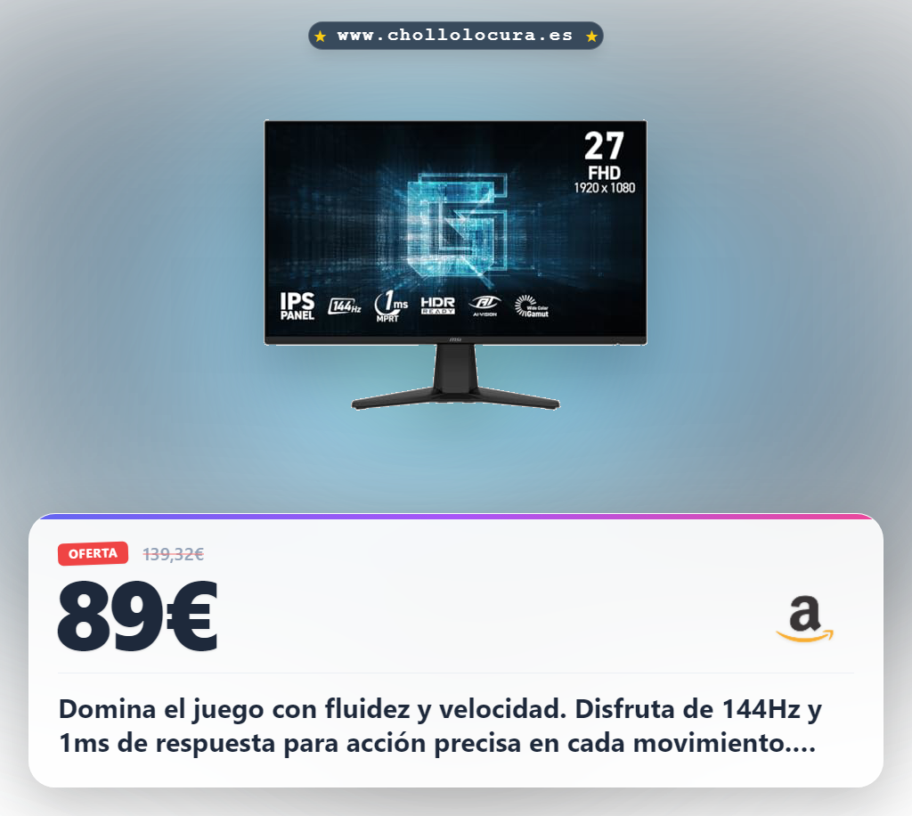 Aprovecha el monitor gaming MSI G275L de 27 pulgadas 144Hz con panel IPS y 1ms en oferta histórica