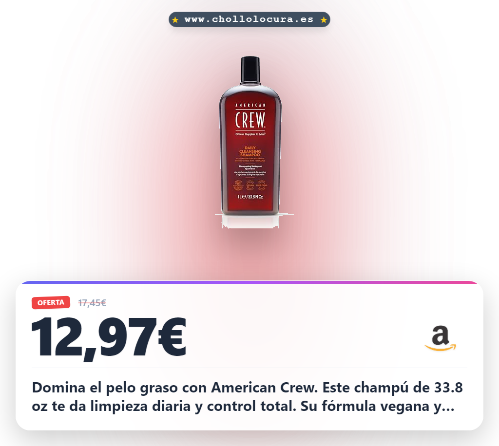 Descubre el champú diario AMERICAN CREW para cabello graso y normal, 91% natural, vegano y sin siliconas al mejor precio