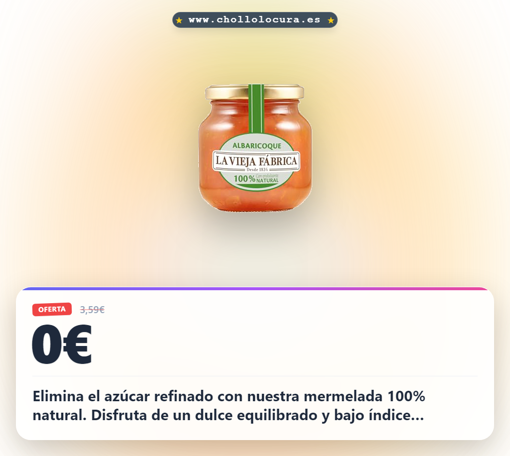Aprovecha la mermelada de albaricoque La Vieja Fábrica 100% natural y sin conservantes al mejor precio