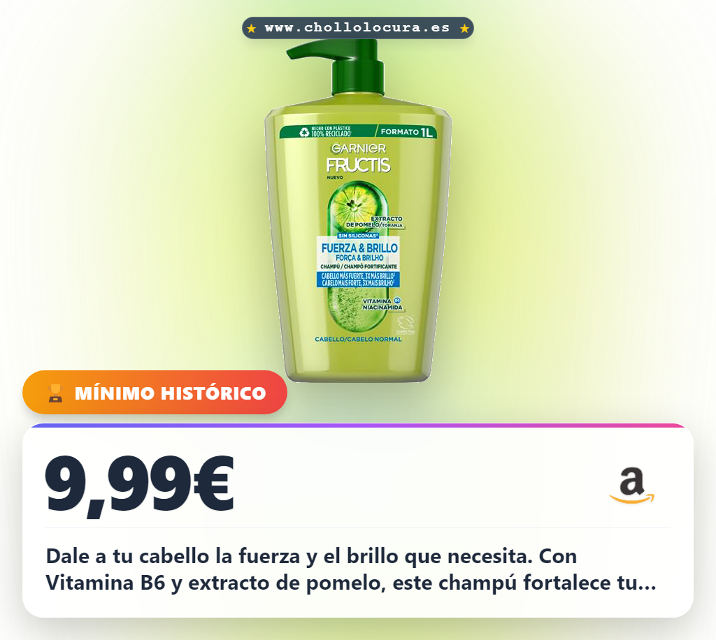 Aprovecha el champú Garnier Fructis Fuerza & Brillo XXL con Vitamina B6 y Niacinamida para un cabello fuerte y brillante al mejor precio