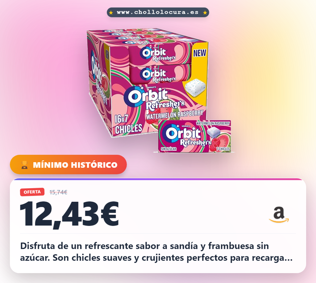 Aprovecha los chicles Orbit sin azúcar sabor sandía y frambuesa en oferta histórica