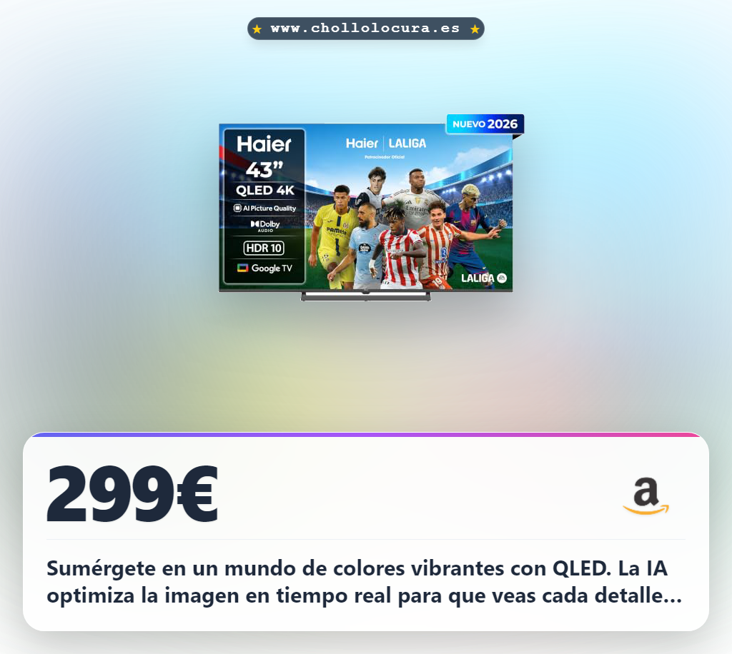 Aprovecha el Haier H6 QLED 4K 43" Smart TV con Google TV y Dolby Audio en oferta histórica