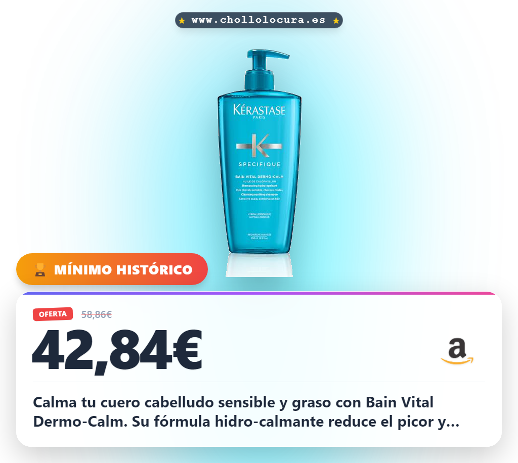 Aprovecha el champú Kérastase Vital Dermo-Calm para cuero cabelludo sensible y graso al mejor precio