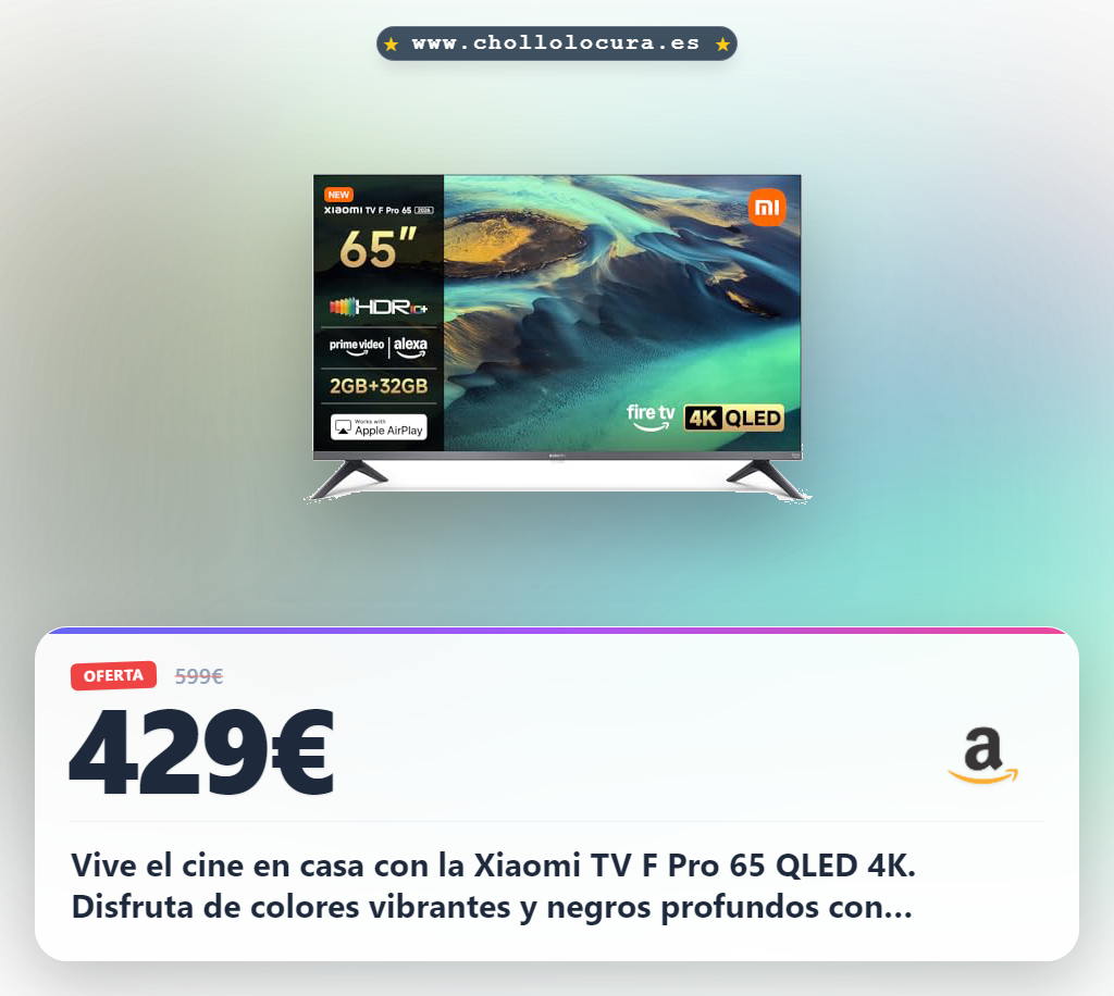 Aprovecha la Xiaomi TV F Pro 65 QLED 4K con Alexa y Fire TV para el mejor cine en casa
