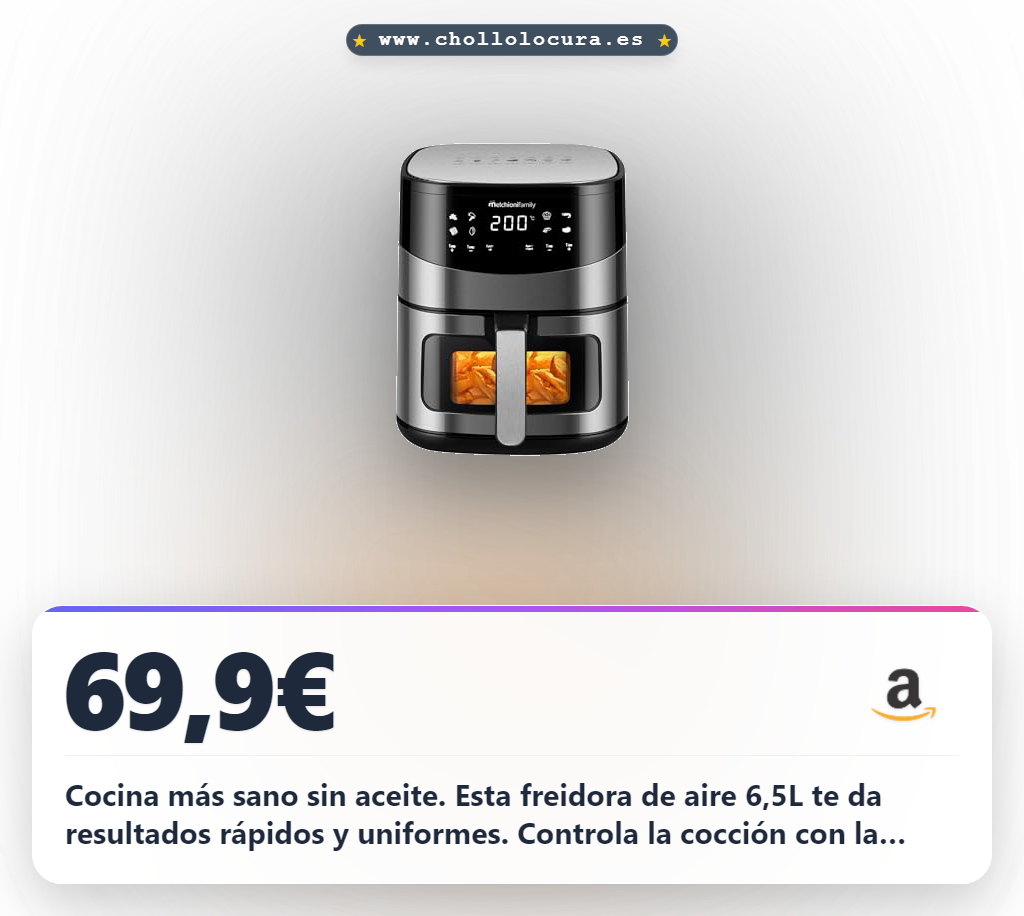 Consigue la Freidora de Aire Melchioni 6,5L con doble resistencia y pantalla LED a precio de chollo