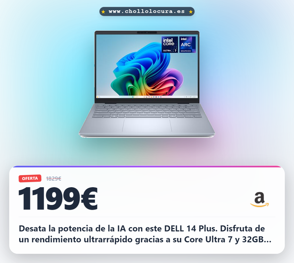 Aprovecha el DELL 14 Plus con Intel Core Ultra 7 y 32GB RAM al mejor precio histórico en oferta