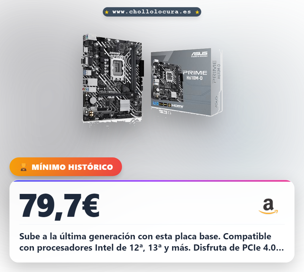 Obtén la placa base ASUS PRIME H610M-D LGA 1700 DDR5 PCIe 4.0 al mejor precio de oferta histórica en España.